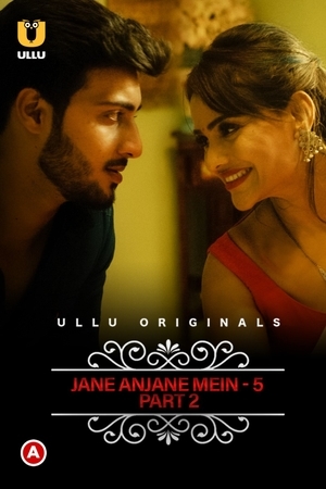 Charmsukh (Jane Anjane Mein 5) – Part 2  EP 3 - EP4 Ullu Originals Full Movie